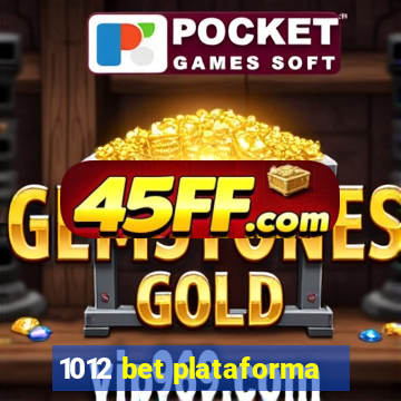 1012 bet plataforma